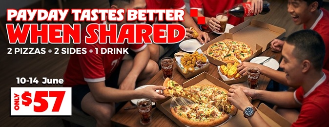 PAYDAY TASTES BETTER WHEN SHARED – 2 PIZZAS + 2 SIDES + 1 DRINK